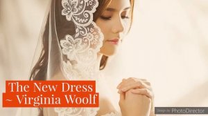 The New Dress by Virginia Woolf (Summary)