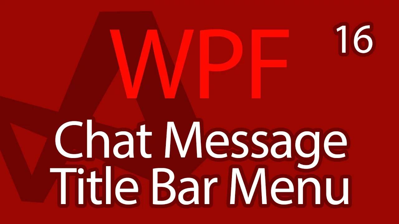C# WPF UI Tutorials： 16 - Chat Message Title Bar Menu
