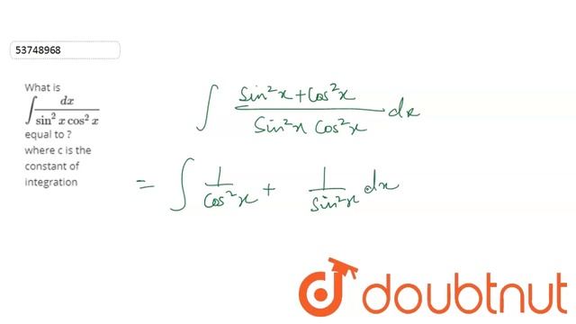 What is `int (dx)/(sin^(2) x cos^(2) x)` equal to ? where c is the constant of integration смотреть онлайн