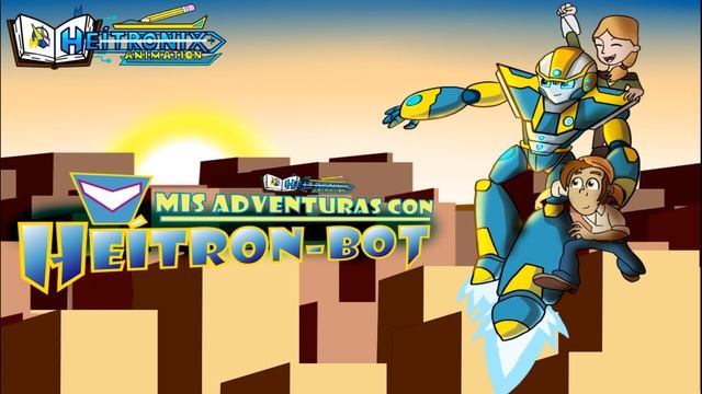 Mis Aventuras Con Heítron-Bot (2023) | Poster | Heitronix Animation MX 🇲🇽 смотреть онлайн