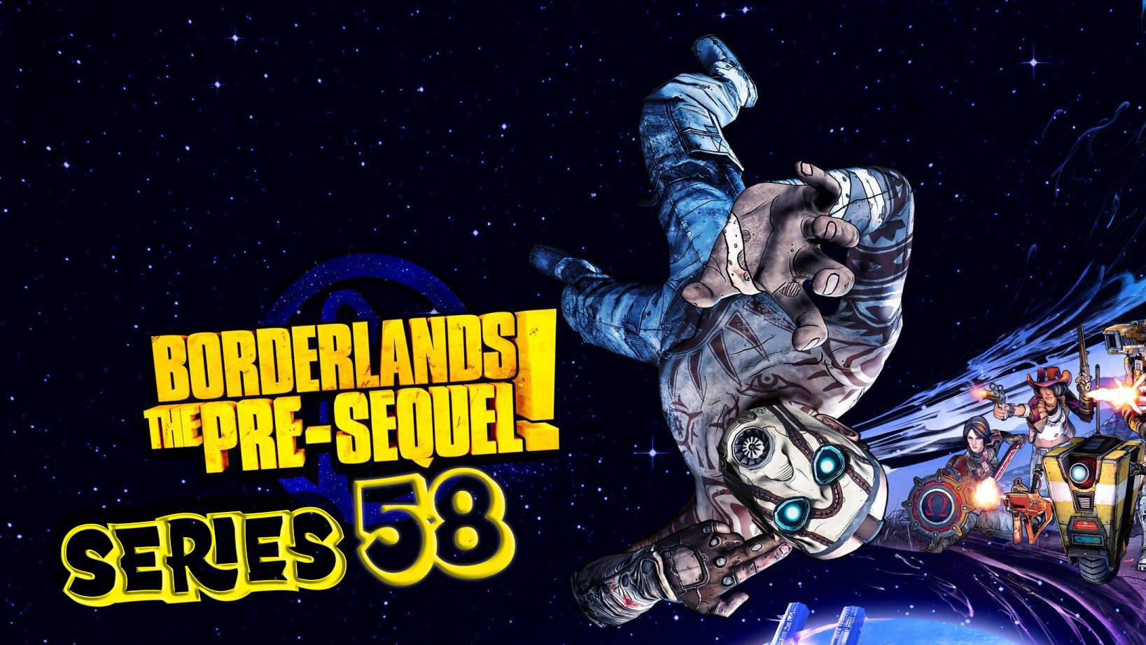 Borderlands The Pre-Sequel Карантин снова по расписанию серия 58