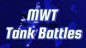 MWT Tank Battles. Немного боёв!!!