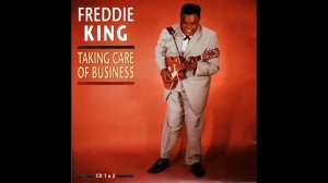 Freddie King - Taking Care of Business 1956 - 1973 (2009) CD 1&2