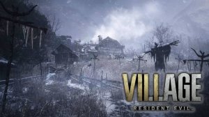 ПРОХОЖДЕНИЕ ИГРЫ Resident Evil Village