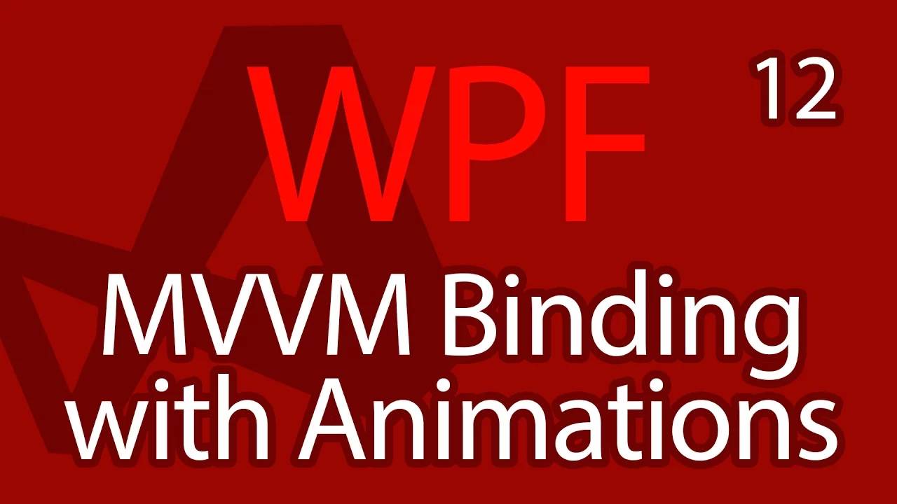 C# WPF UI Tutorials： 12 - MVVM View Model Binding to Animations