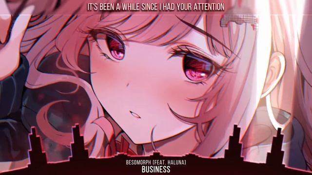 [Nightcore] Business - Besomorph (feat. HALUNA) - (Lyrics) смотреть онлайн