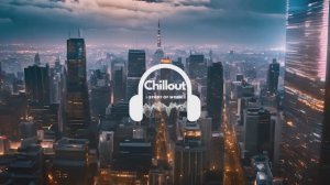 Релакс чилаут музыка для отдыха Chillout Music — Deep Future for Concentration