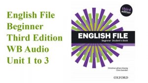 English File Beginner 3e WB Audio Unit 1 to Unit  3