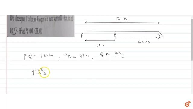 `PQ` is a line segment `12cm` long and `R` is a point in its interior such `PR=8cm,then` смотреть онлайн