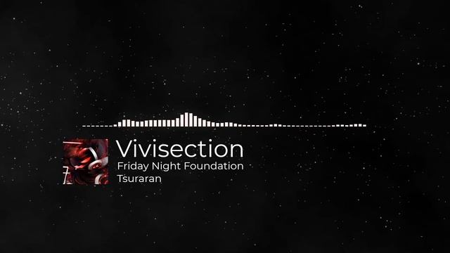 Vivisection - Friday Night Foundation - Tsuraran смотреть онлайн
