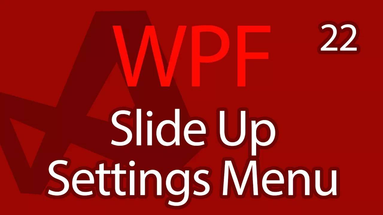 C# WPF UI Tutorials： 22 - Slide Up Settings Menu