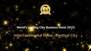 InterContinental Dubai - Festival City - World's Leading City Business Hotel 2022