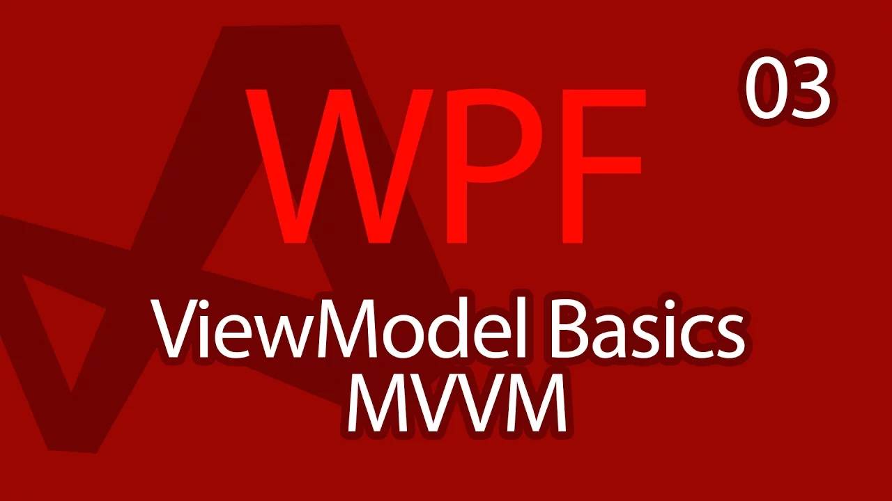 C# WPF UI Tutorials： 03 - View Model MVVM Basics