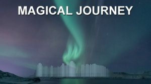 Magical Journey (Фоновая музыка - Музыка для видео)