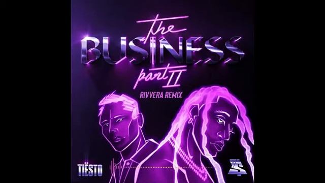 Tiësto & Ty Dolla $ign - The Business, Pt. II (RIVVERA Remix) смотреть онлайн