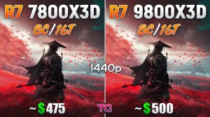 Ryzen 7 7800X3D vs Ryzen 7 9800X3D - Тест в 1440p