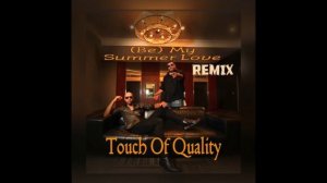 (Be) My Summer Love by Touch of Quality - EDM Mix