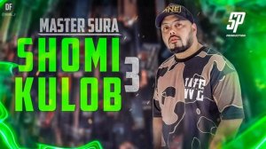 MASTER SURA -SHOMI KULOB-3