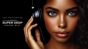 Super Deep House Mix 2025