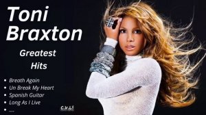 Toni Braxton Greatest Hits