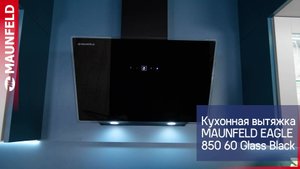 Видеообзор кухонной вытяжки MAUNFELD EAGLE 850 60 Glass