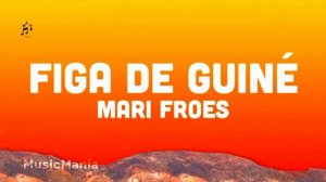 Mari Froes - Figa De Guiné