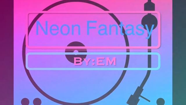 EM - Neon Fantasy