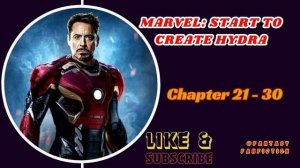 Marvel: Start to create Hydra [ Chapter 21 - 30 ]