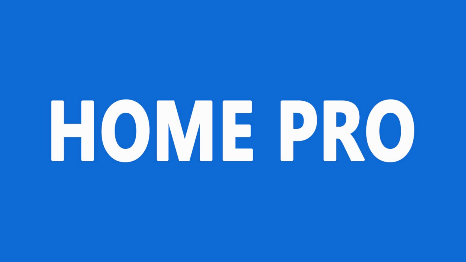 HOME PRO