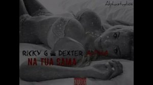 Ricky G & Dexter Alpha - Na Tua Cama [lyric vídeo]