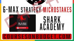 Best Poker Coaching - 6-max Strategy Library (Microstakes)  - Shark Academy