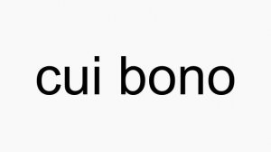 How to pronounce cui bono