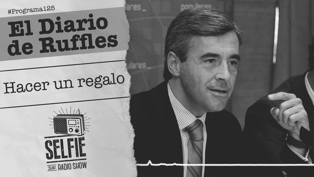 El Diario de Ruffles | Hacer un regalo | #Programa125 de Selfie Radio Show