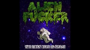 08 Alien Fucker - Nuclear Cum Bomb