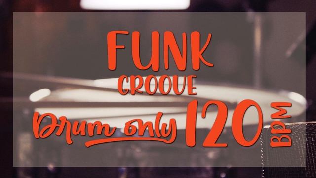 DRUM ONLY - FUNK GROOVE - 120 BPM смотреть онлайн