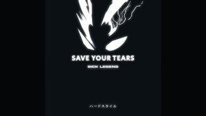 SAVE YOUR TEARS HARDSTYLE