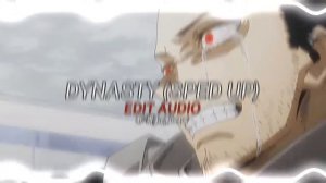 Dynasty (sped up) - [MIIA] Edit Audio