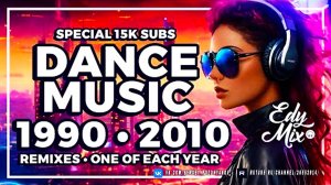 Ремиксы Танцевальной Музыки 1990–2010 | Золотая Эра Танцпола - REMIXES Dance Music