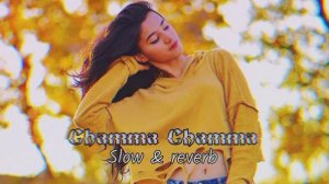 Chamma chamma(Slowed and reverb)💙⚡ full song lofimusic