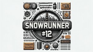 SNOWRUNNER #12. WhiteStar спасен. Лесопилка будет построена