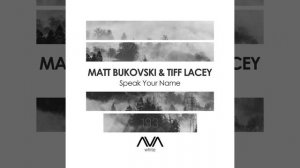 Matt Bukovski & Tiff Lacey - Speak Your Name (Extended Mix)