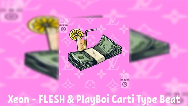 Xeon - FLESH & PlayBoi Carti Type Beat смотреть онлайн