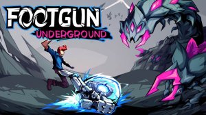 Footgun: Underground | Посмотрел сам, поделись с друзьями