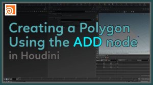 16 Creating a Polygon Using the Add Node in Houdini