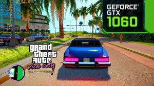 GTX 1060 3GB - Grand Theft Auto: Vice City Nextgen Edition"