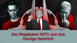 Das Mogelpaket NATO und eine traurige Nachricht (19.01.2025)