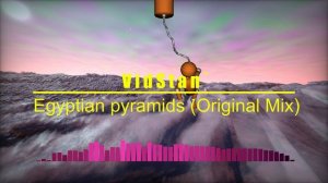 VidStan' - Egyptian pyramids (Original Mix)