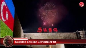 Şuşadan Ecaskar Görüntüler !!!