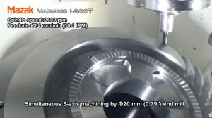 Mazak Variaxis i-800T machining demonstration