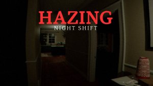 ИГРОФИЛЬМ. HAZING Night Shift. Полное прохождение. Без комментариев